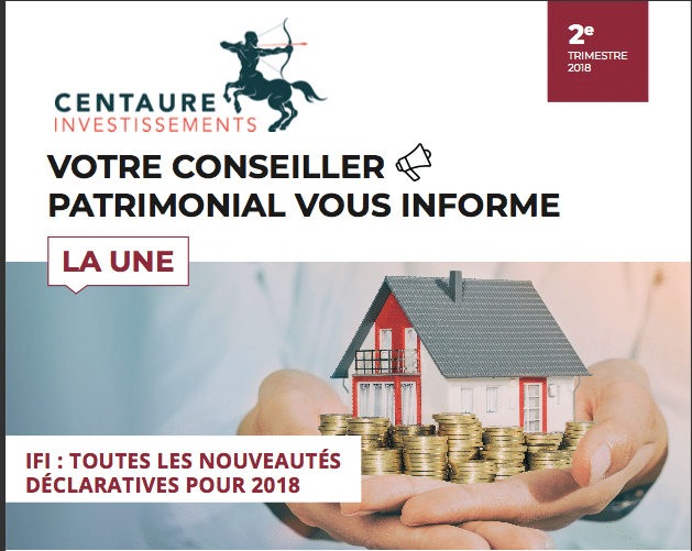 Impôts – placements – immobilier : l’information patrimoniale du 2e trimestre 2018