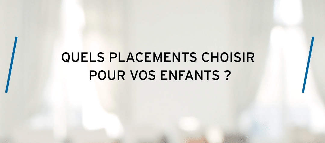 Choisir le bon placement pour ses enfants