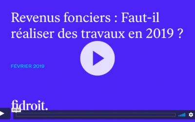 Revenus fonciers – Faut-il réaliser des travaux en 2019 ?