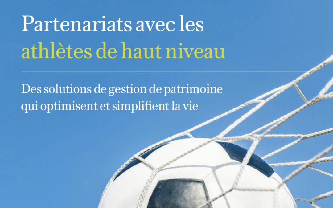 Sportifs de haut niveau, pourquoi devez-vous jouer en équipe pour sécuriser votre patrimoine et garantir vos revenus ?