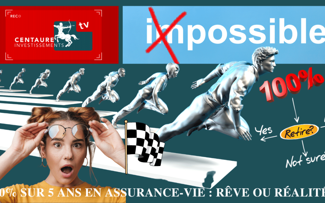 100% sur 5 ans en assurance vie : rêve ou réalité ?