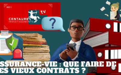 Assurance vie : Que faire de ses vieux contrats ?