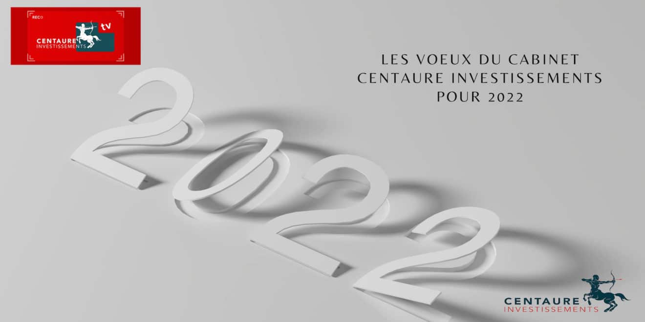 Les voeux 2022 du cabinet Centaure Investissements