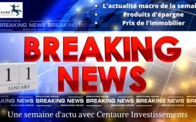 Le point hebdo de Centaure Investissements (S2/22)