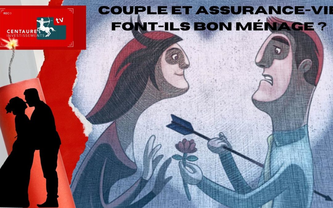 Couple et assurance-vie font-ils bon ménage ?