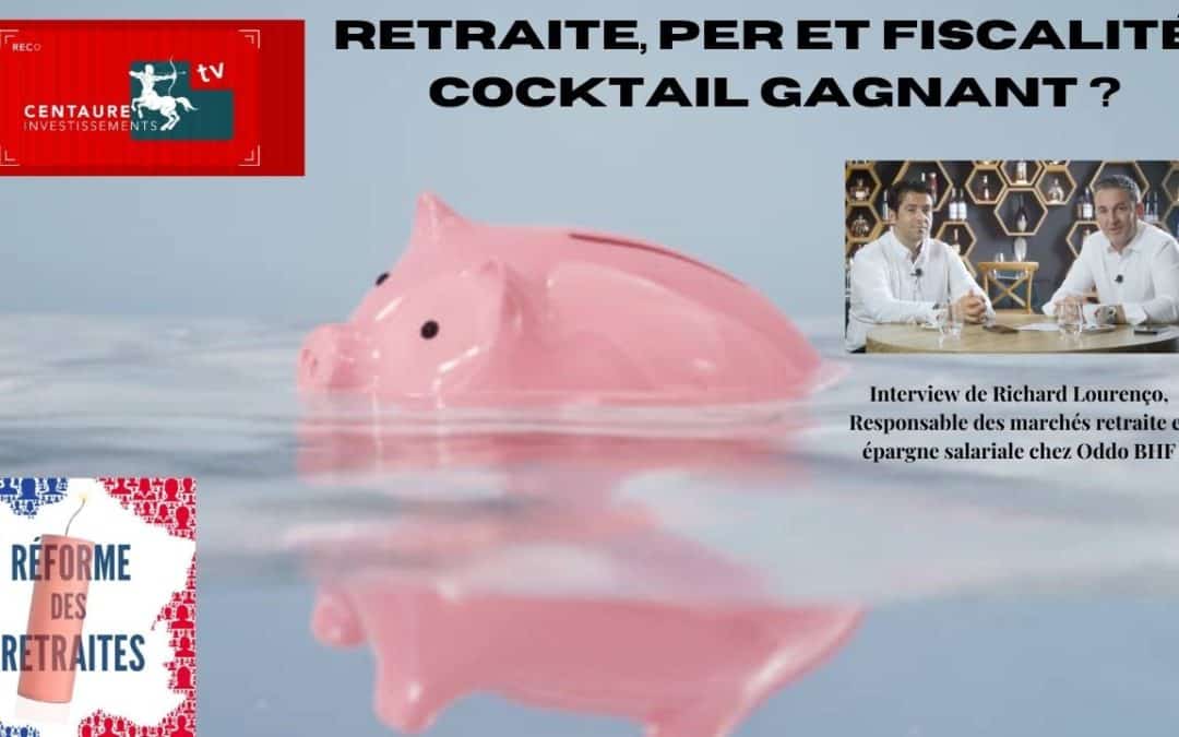 Retraite PER et fiscalité : Cocktail gagnant ?