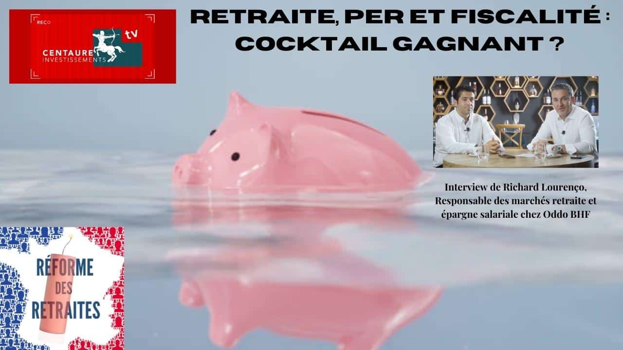 Retraite PER et fiscalité : Cocktail gagnant ?