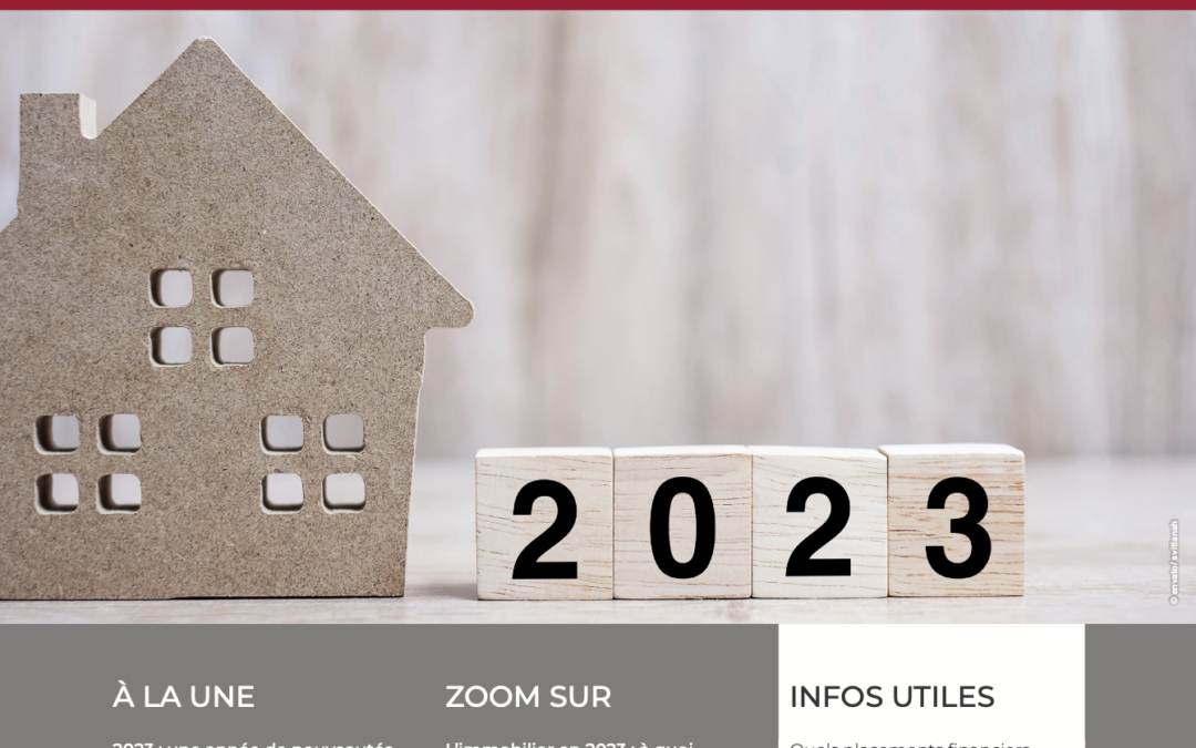 Votre conseiller patrimonial vous informe – 1er trimestre 2023