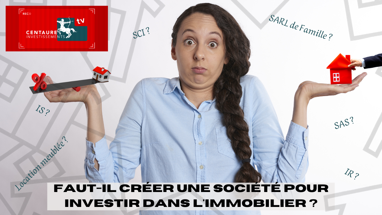 Faut-il créer une société pour investir dans l'immobilier ?