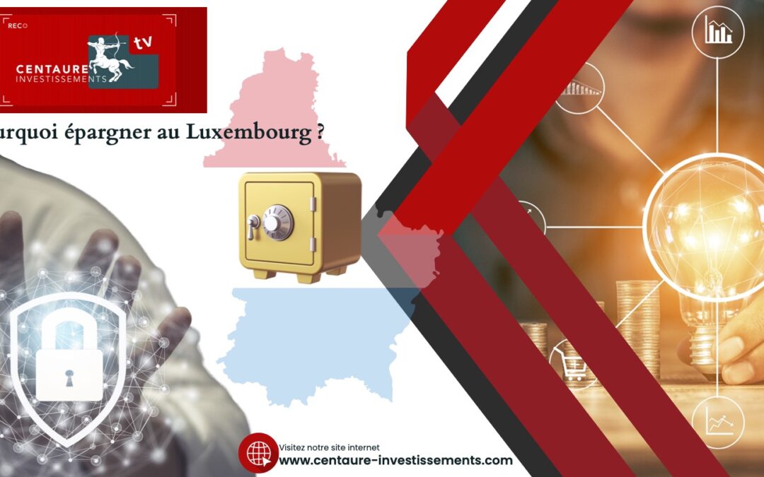 Pourquoi épargner au Luxembourg ?
