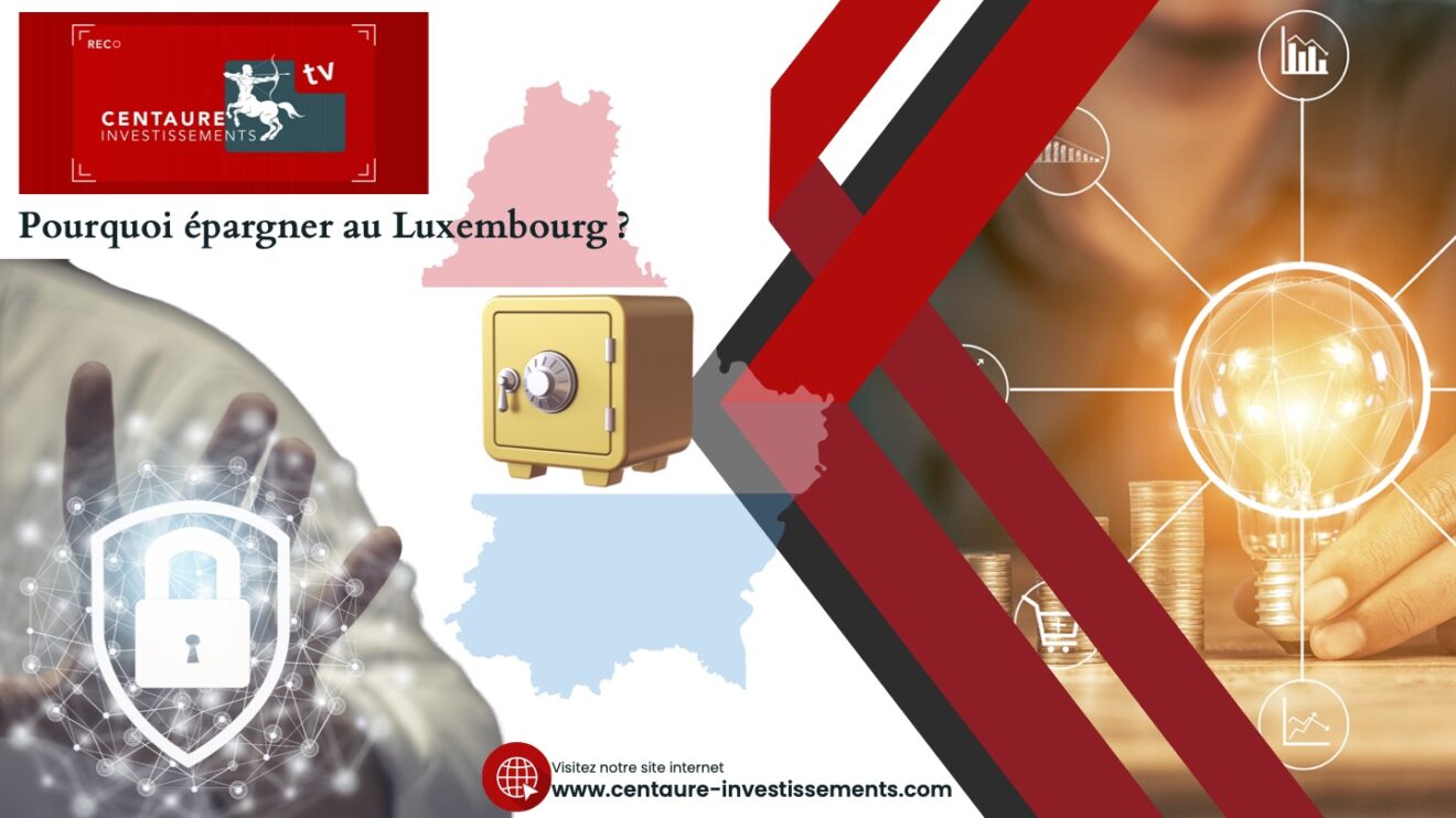 Pourquoi épargner au Luxembourg ?
