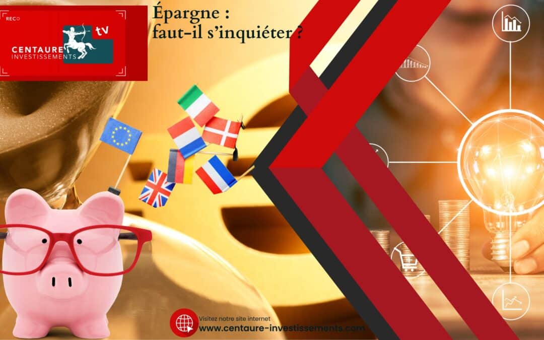 Épargne : Faut-il s’inquiéter ?