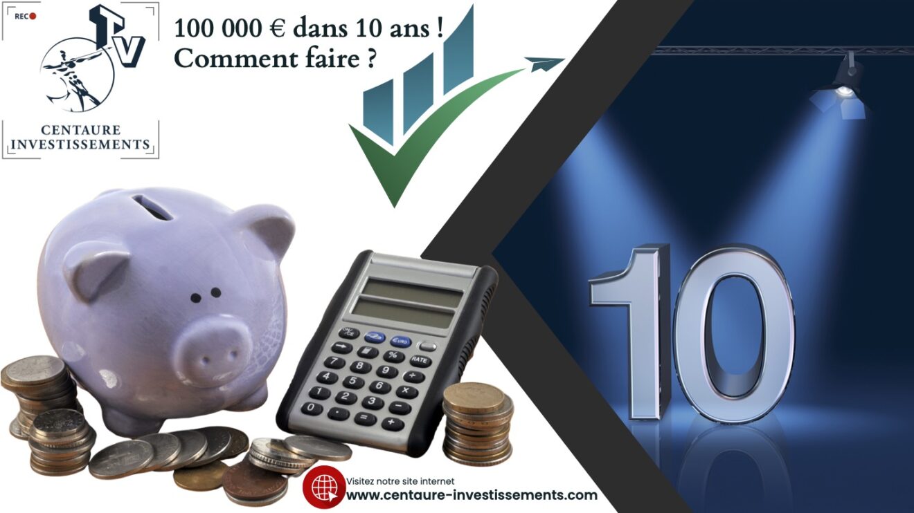 100000 euros dans 10 ans : comment faire ?