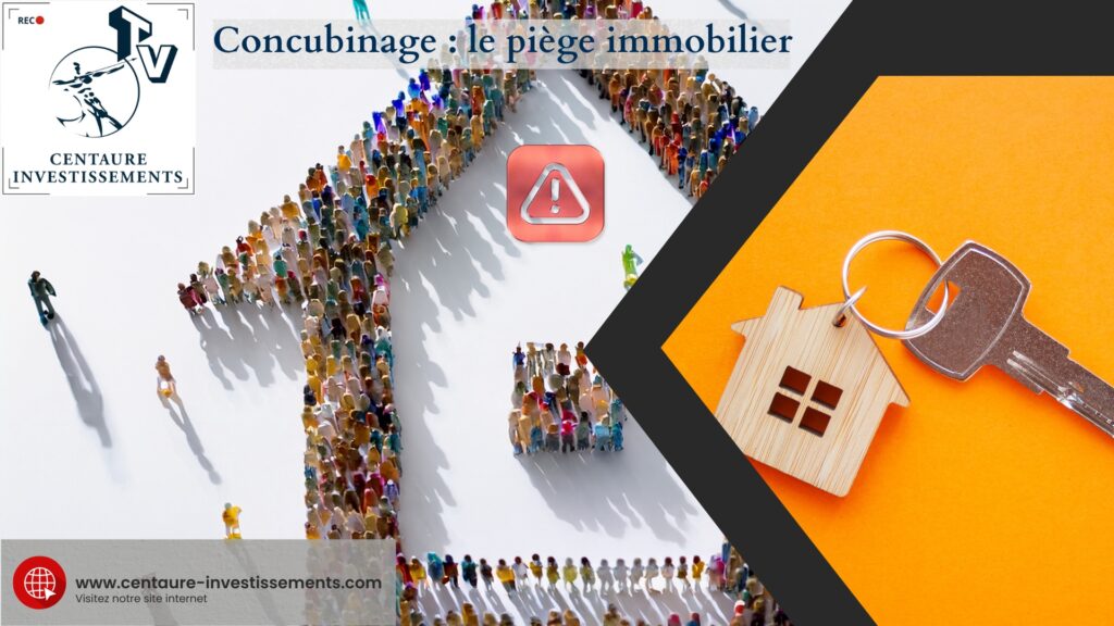 Concubinage : le piège immobilier